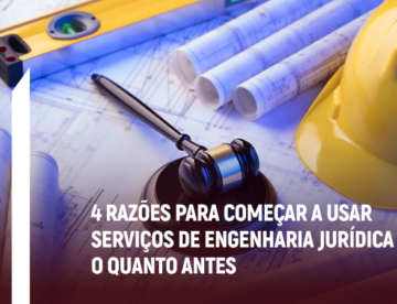 4 razões para começar a usar serviços de engenharia jurídica o quanto antes