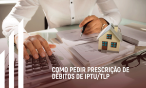 Como Pedir Prescrição De Débitos De Iptu Tlp